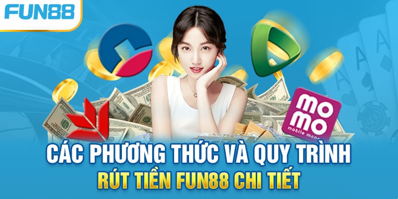 Những hình thức rút tiền Fun88 nhanh chóng cho người chơi thực hiện