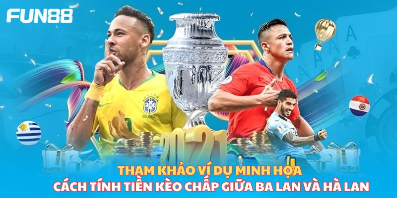 Ví dụ cách tính tiền kèo châu Á chấp 1.5