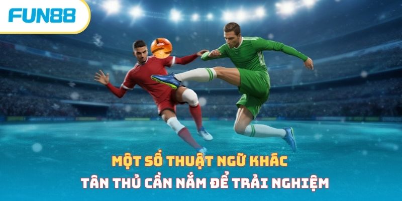 Thuật ngữ cá độ bóng đá khác